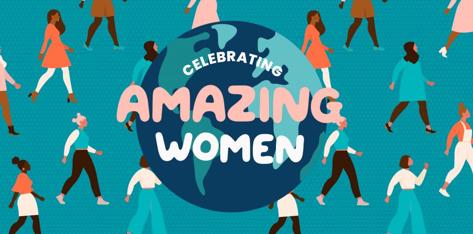 Celebrating Amazing Women!